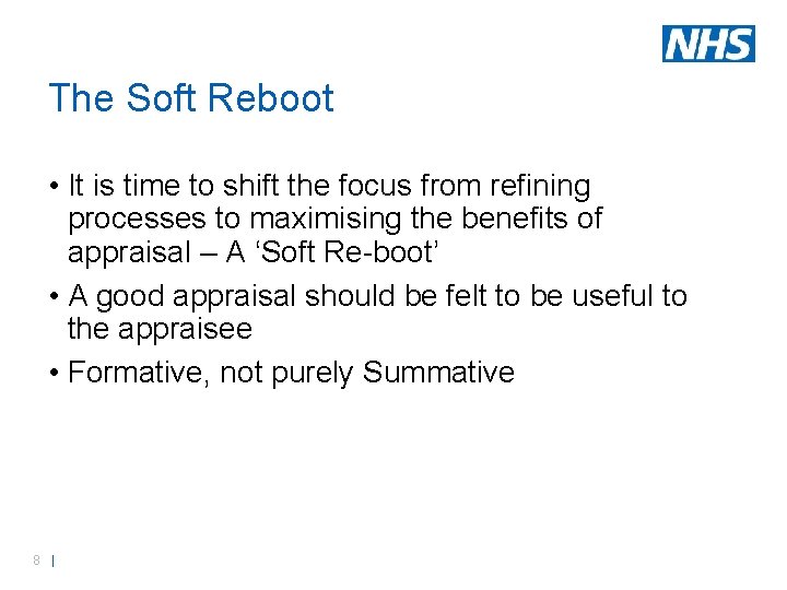 The Soft Reboot • It is time to shift the focus from refining processes