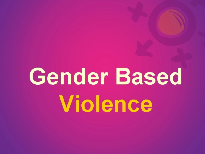 Gender Based Violence 