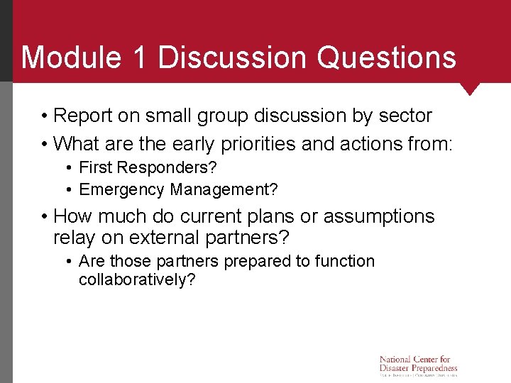 Module 1 Discussion Questions • Report on small group discussion by sector • What