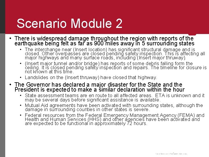 Scenario Module 2 • There is widespread damage throughout the region with reports of