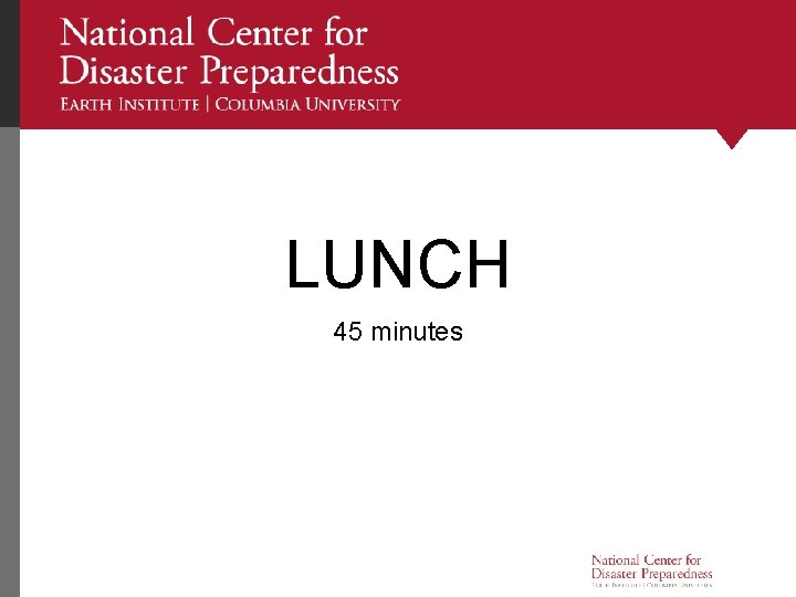 LUNCH 45 minutes LUNCH 45 minutes