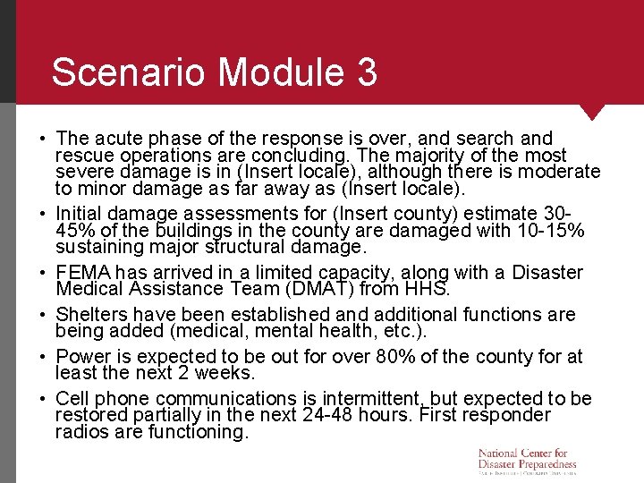 Scenario Module 3 • The acute phase of the response is over, and search