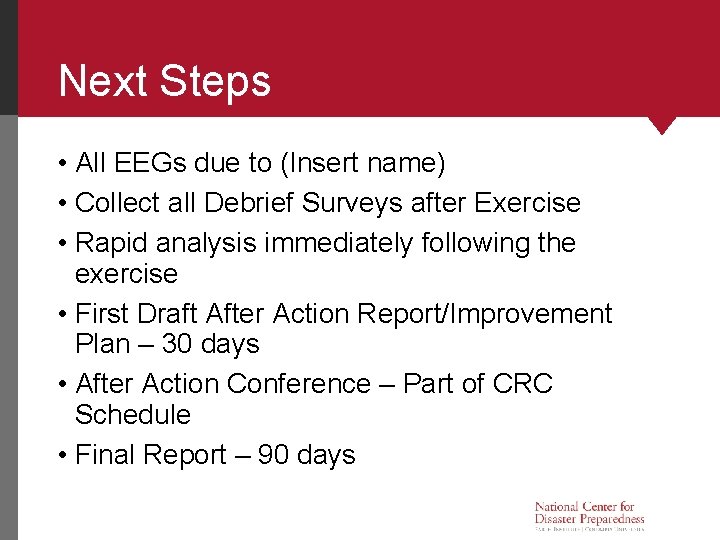 Next Steps • All EEGs due to (Insert name) • Collect all Debrief Surveys