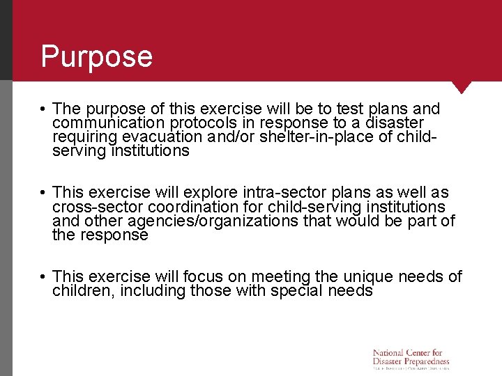 Purpose • The purpose of this exercise will be to test plans and communication
