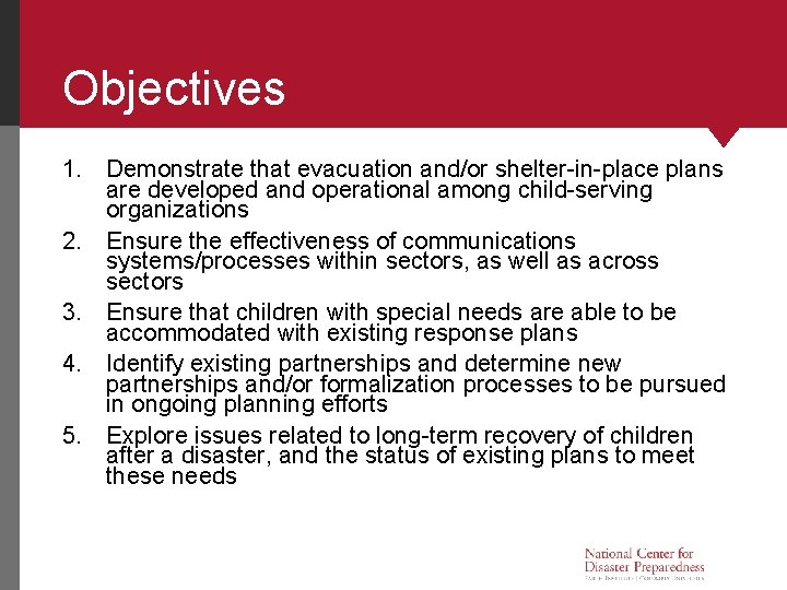 Objectives 1. Demonstrate that evacuation and/or shelter-in-place plans are developed and operational among child-serving