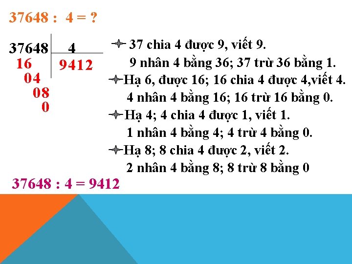 37648 : 4 = ? 37648 4 16 9412 04 08 0 37648 :