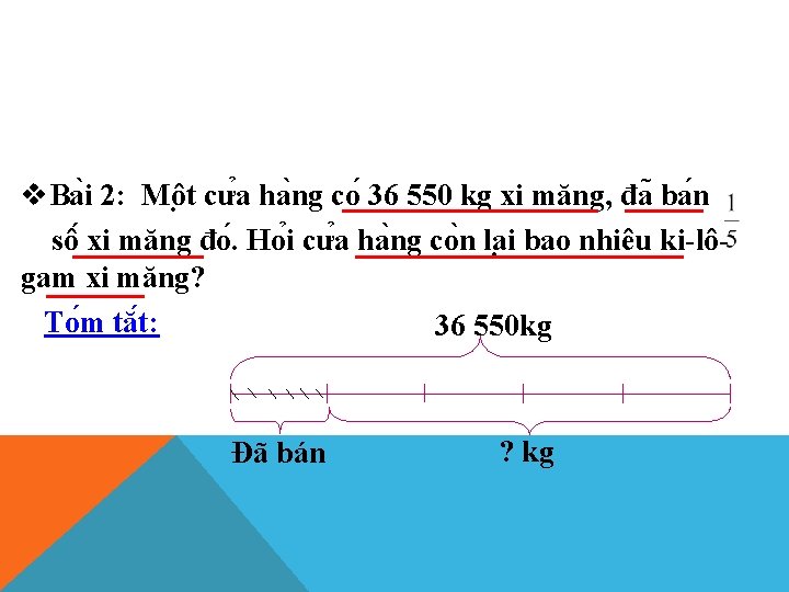 v. Ba i 2: Mô t cư a ha ng co 36 550 kg