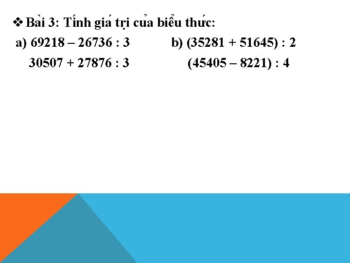 v Ba i 3: Ti nh gia tri cu a biê u thư c:
