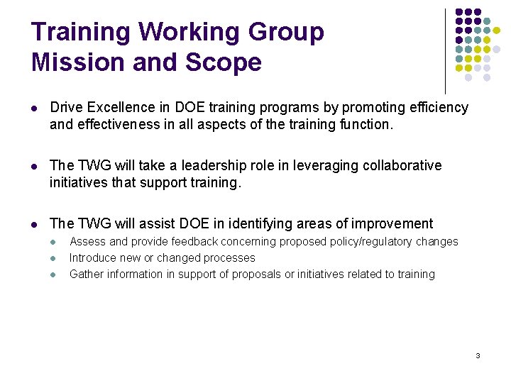 Training Working Group Mission and Scope l Drive Excellence in DOE training programs by