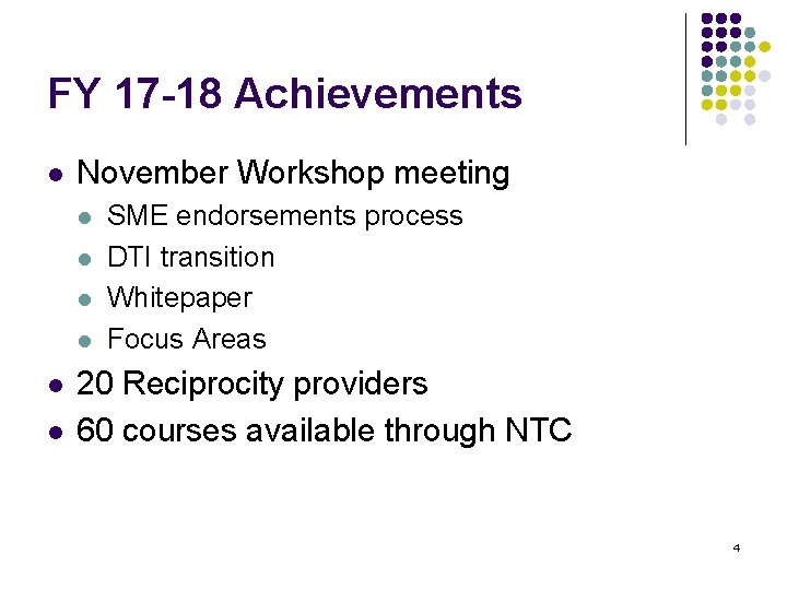 FY 17 -18 Achievements l November Workshop meeting l l l SME endorsements process