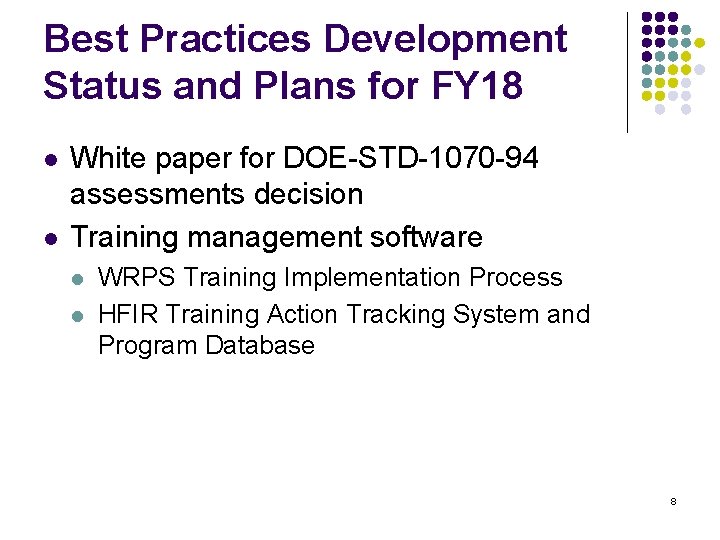 Best Practices Development Status and Plans for FY 18 l l White paper for