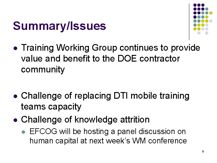 Summary/Issues l Training Working Group continues to provide value and benefit to the DOE