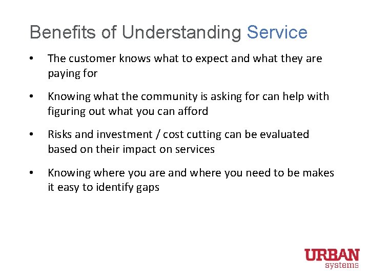 Benefits of Understanding Service • The customer knows what to expect and what they