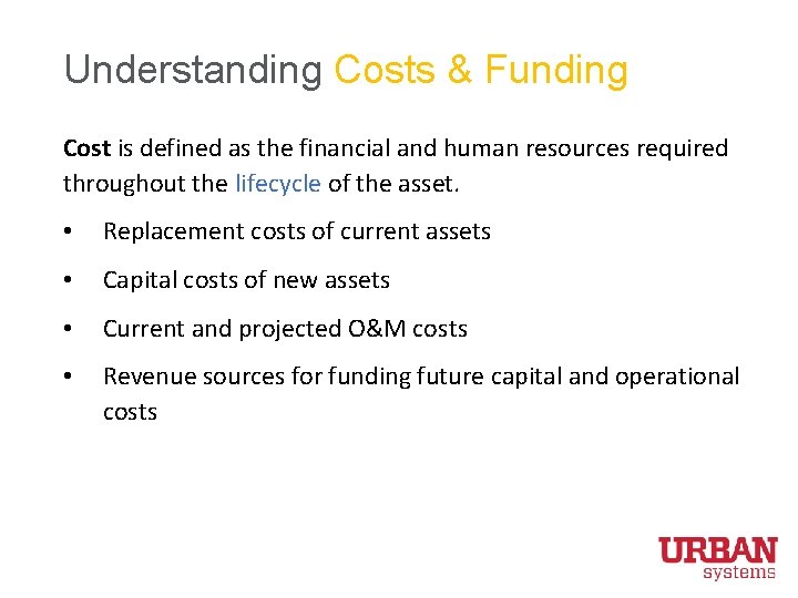 Understanding Costs & Funding Cost is defined as the financial and human resources required