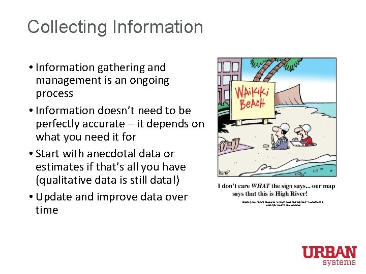 Collecting Information • Information gathering and management is an ongoing process • Information doesn’t