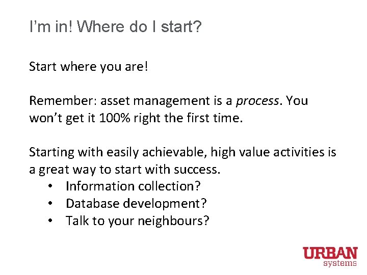 I’m in! Where do I start? Start where you are! Remember: asset management is