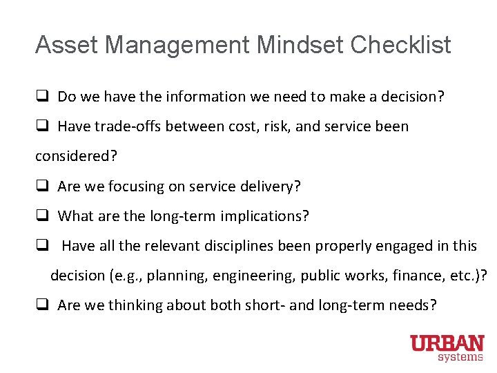 Asset Management Mindset Checklist q Do we have the information we need to make