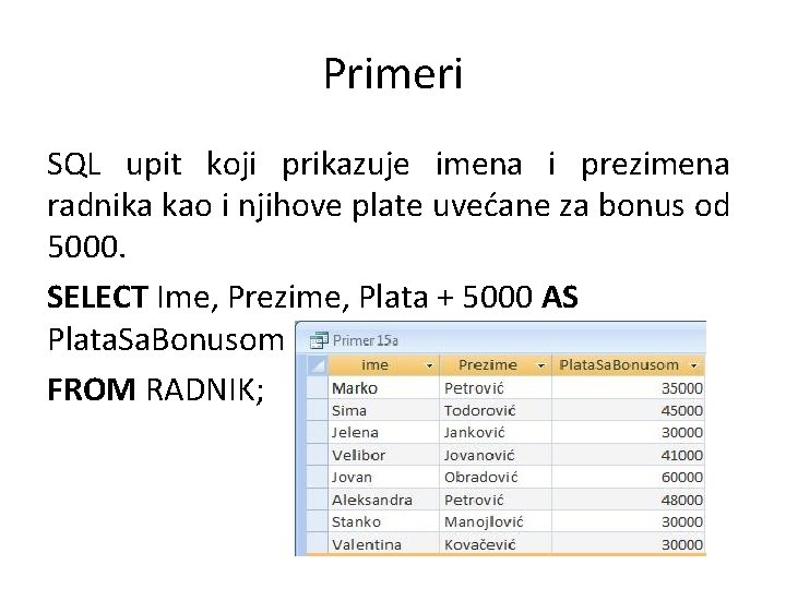 Primeri SQL upit koji prikazuje imena i prezimena radnika kao i njihove plate uvećane