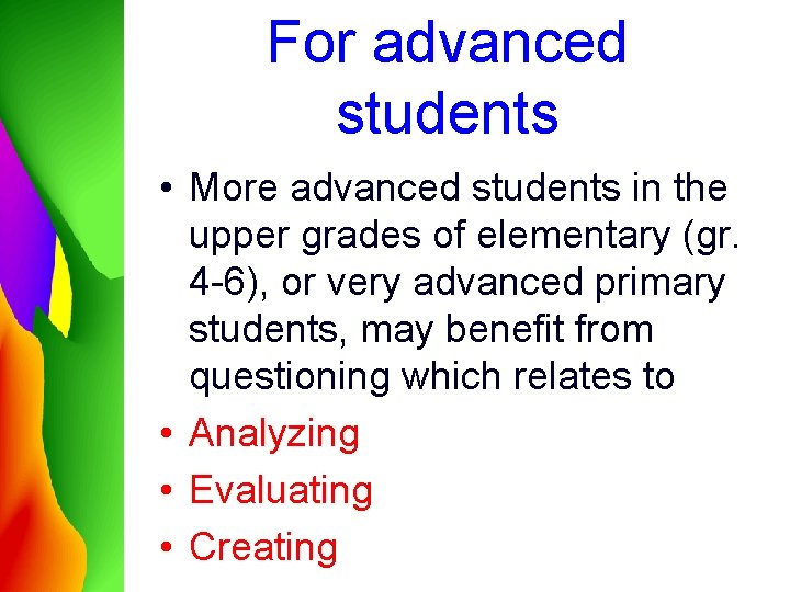 For advanced students • More advanced students in the upper grades of elementary (gr.