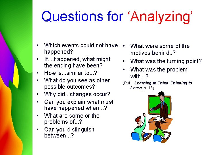 Questions for ‘Analyzing’ • Which events could not have • What were some of