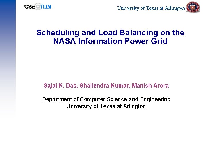 University of Texas at Arlington Scheduling and Load Balancing on the NASA Information Power