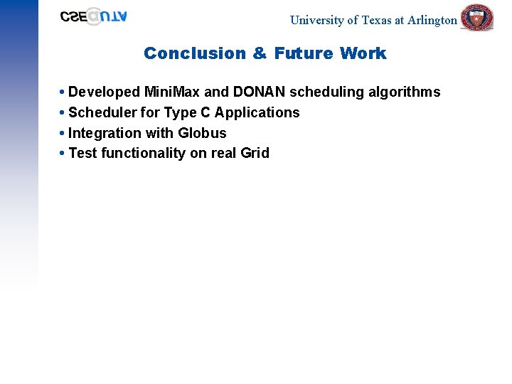 University of Texas at Arlington Conclusion & Future Work Developed Mini. Max and DONAN