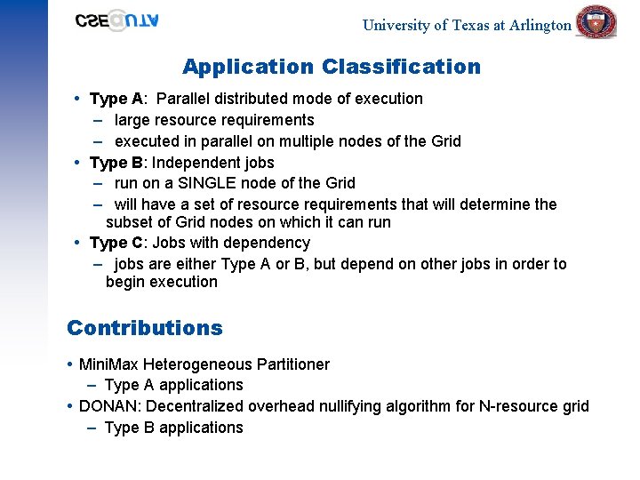 University of Texas at Arlington Application Classification Type A: Parallel distributed mode of execution