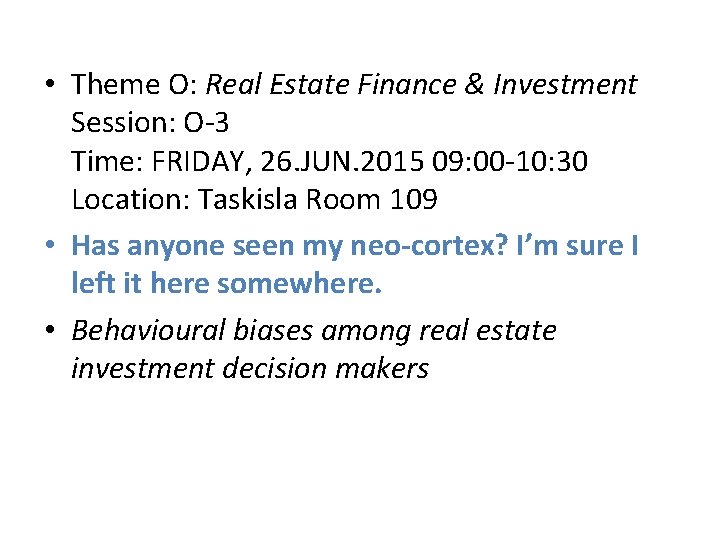  • Theme O: Real Estate Finance & Investment Session: O-3 Time: FRIDAY, 26.