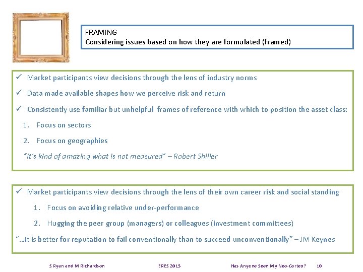 FRAMING 2. Framing Considering issues based on how they are formulated (framed) ü Market