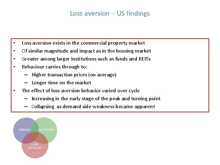 Loss aversion – US findings • • • Loss aversion exists in the commercial