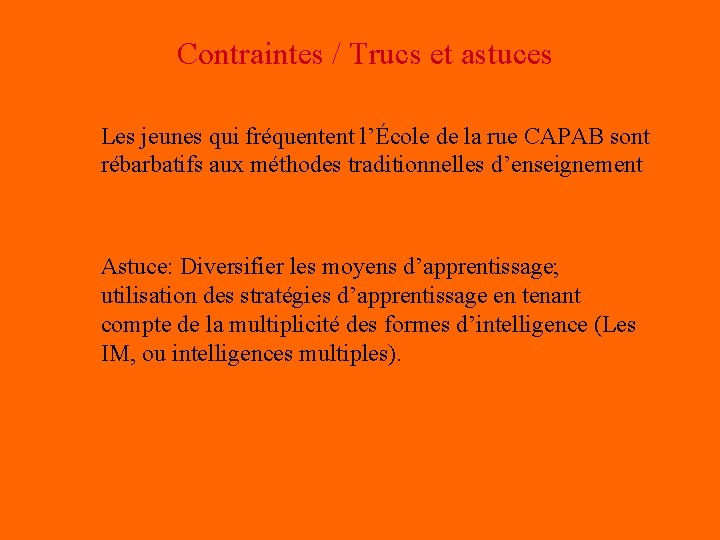 Contraintes / Trucs et astuces Les jeunes qui fréquentent l’École de la rue CAPAB