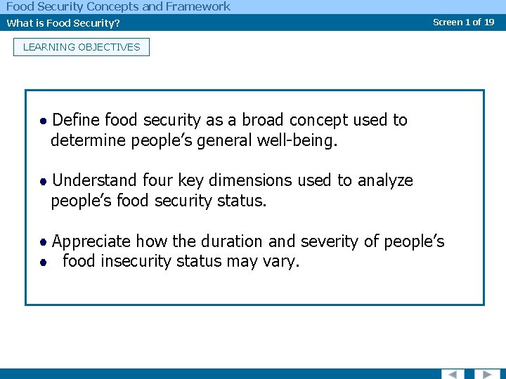Food Security Concepts and Framework What is Food Security? Screen 1 of 19 LEARNING