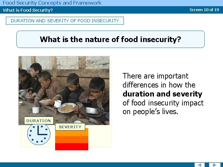 Food Security Concepts and Framework What is Food Security? Screen 10 of 19 DURATION