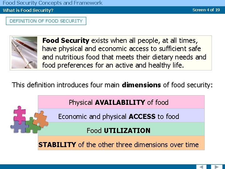 Food Security Concepts and Framework What is Food Security? Screen 4 of 19 DEFINITION