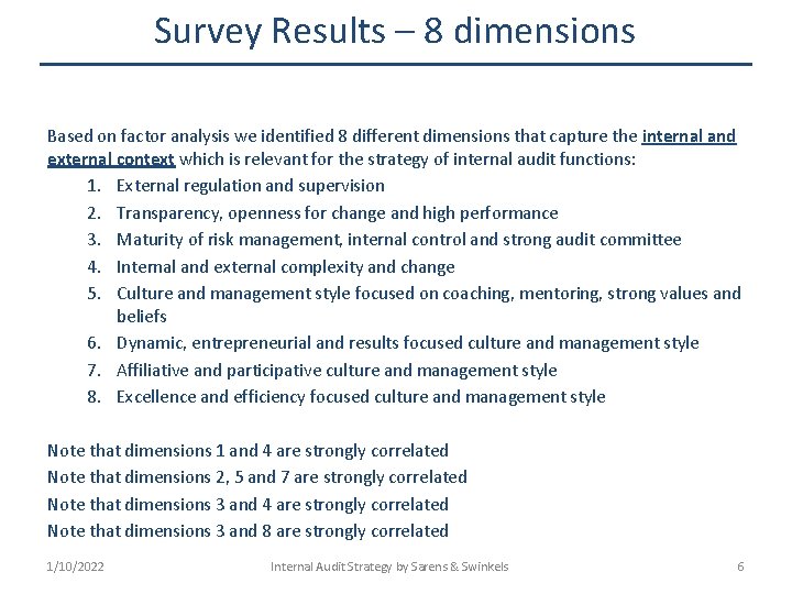 Survey Results – 8 dimensions Based on factor analysis we identified 8 different dimensions