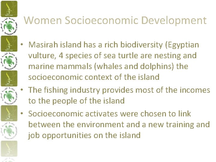 Women Socioeconomic Development • Masirah island has a rich biodiversity (Egyptian vulture, 4 species