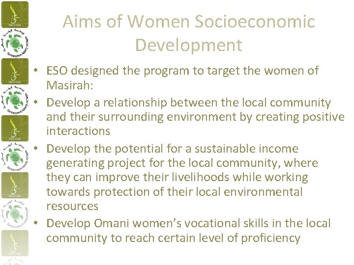 Aims of Women Socioeconomic Development • ESO designed the program to target the women