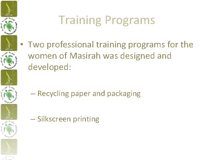 Training Programs • Two professional training programs for the women of Masirah was designed