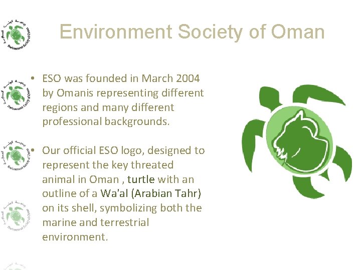 Environment Society of Oman • ESO was founded in March 2004 by Omanis representing