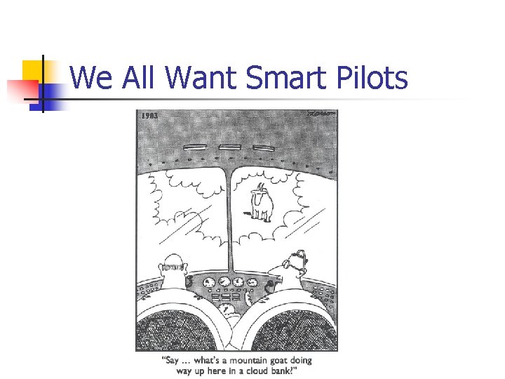 We All Want Smart Pilots 