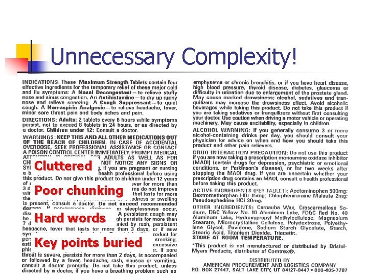 Unnecessary Complexity! Cluttered Poor chunking Hard words Key points buried 