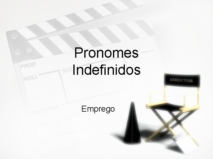 Pronomes Indefinidos Emprego 