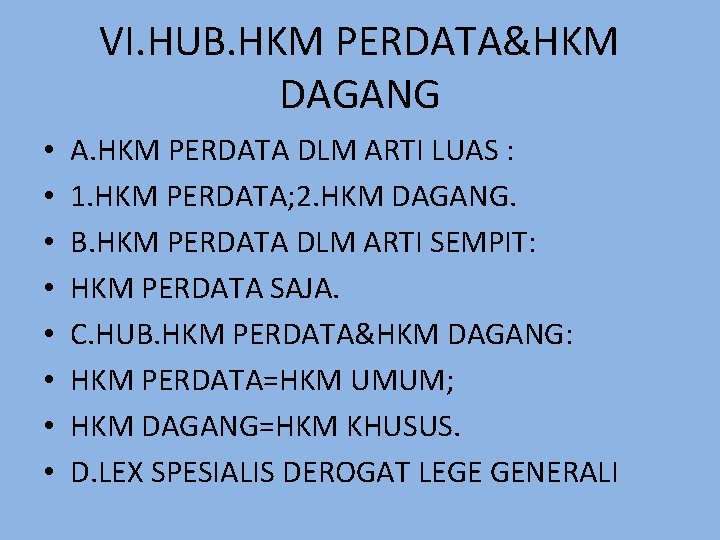 VI. HUB. HKM PERDATA&HKM DAGANG • • A. HKM PERDATA DLM ARTI LUAS :