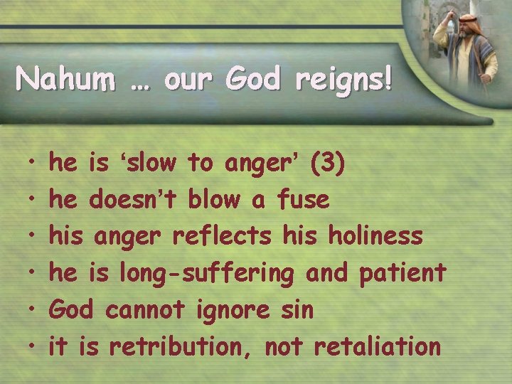 Nahum … our God reigns! • • • he is ‘slow to anger’ (3)