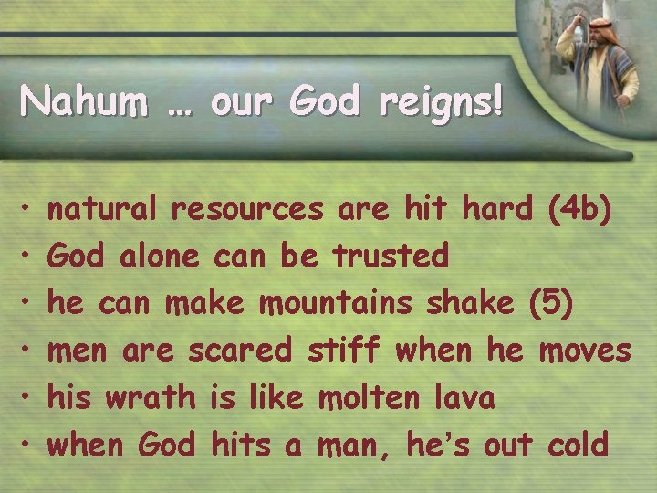 Nahum … our God reigns! • • • natural resources are hit hard (4