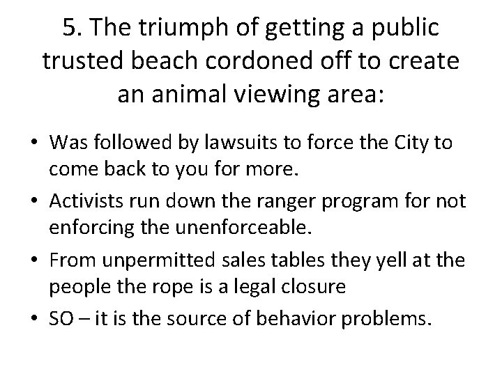 5. The triumph of getting a public trusted beach cordoned off to create an