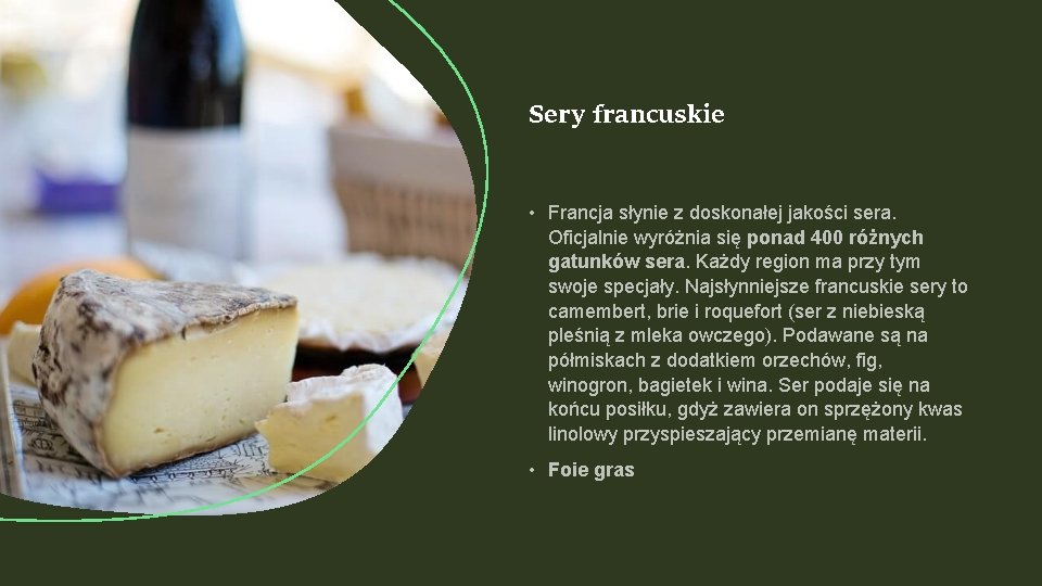 Sery francuskie • Francja słynie z doskonałej jakości sera. Oficjalnie wyróżnia się ponad 400