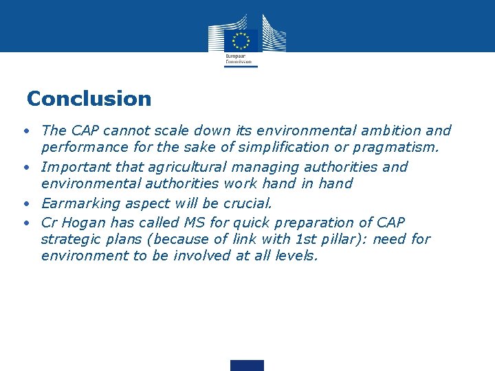 Conclusion • The CAP cannot scale down its environmental ambition and performance for the