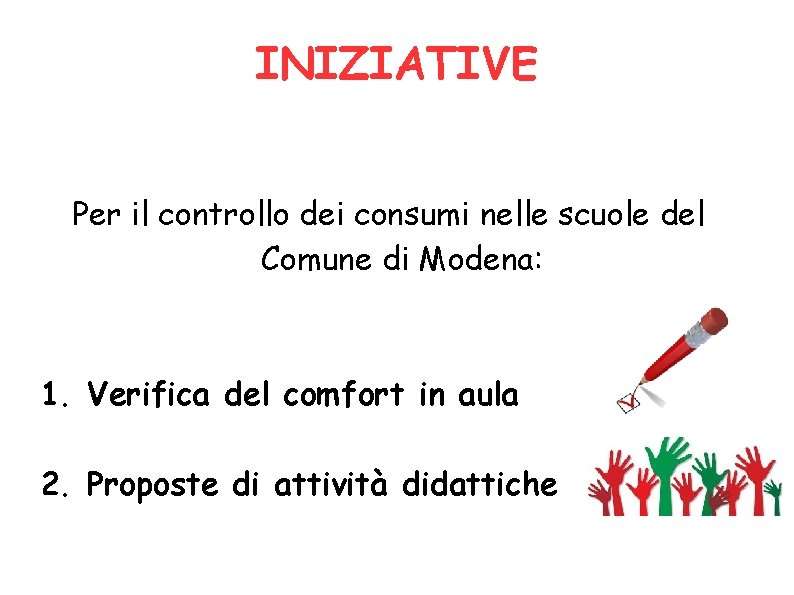 INIZIATIVE Per il controllo dei consumi nelle scuole del Comune di Modena: 1. Verifica