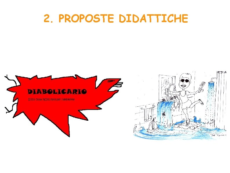 2. PROPOSTE DIDATTICHE. . . ed elenco di quelle cattive! 